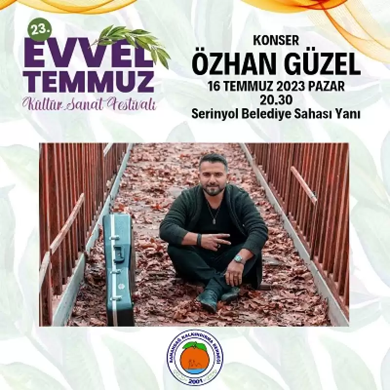 Özhan Güzel, Serinyol'da Evvel Temmuz Festivali Konserinde Sahne Alacak
