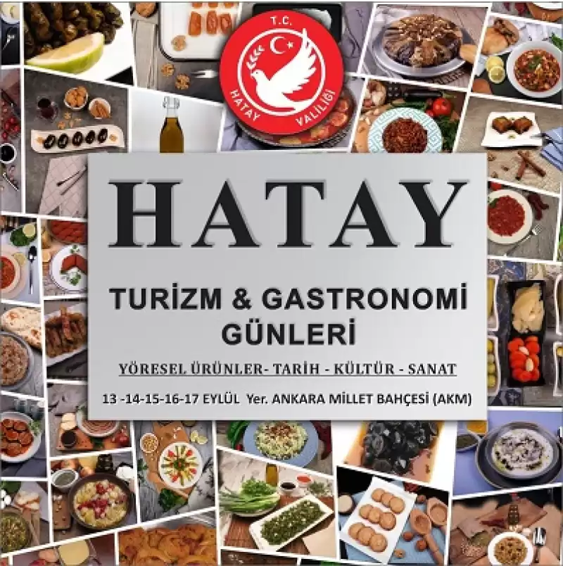 Hatay Turizm Ve Gastronomi Günleri 13-17 Eylül Tarihlerinde Başkent Ankara’da 