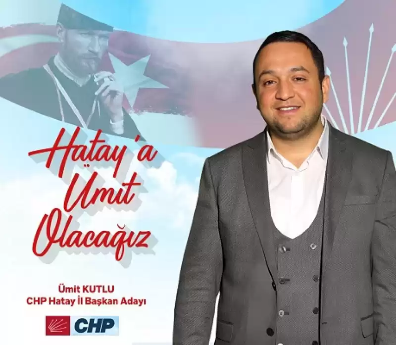 Hatay'ın 'Ümit'i Olacağım!