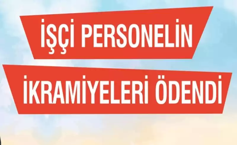 Antakya Belediyesi Işçi Personeline Ikramiyeleri ödendi