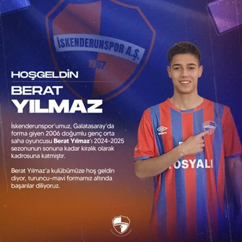 İskenderunspor, Galatasaray’ın Genç Yeteneği Berat Yılmaz’ı Transfer Etti