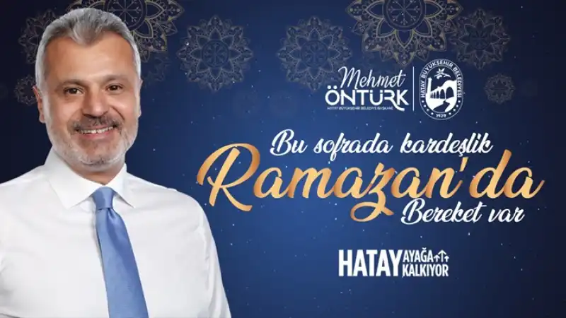 Hatay Büyükşehir Belediyesi'nden Ramazan Ayında Geniş Kapsamlı Yardım