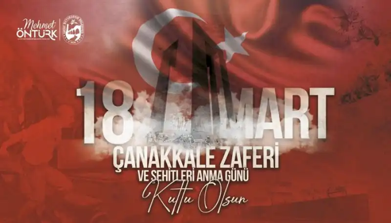 Başkan Öntürk’ün 18 Mart Çanakkale Zaferi Ve şehitleri Anma Günü Mesajı