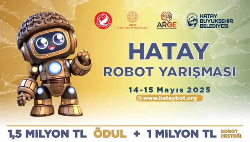 Hatay Robot Yarışması Başlıyor: Eğitimle Yeniden Doğuş!
