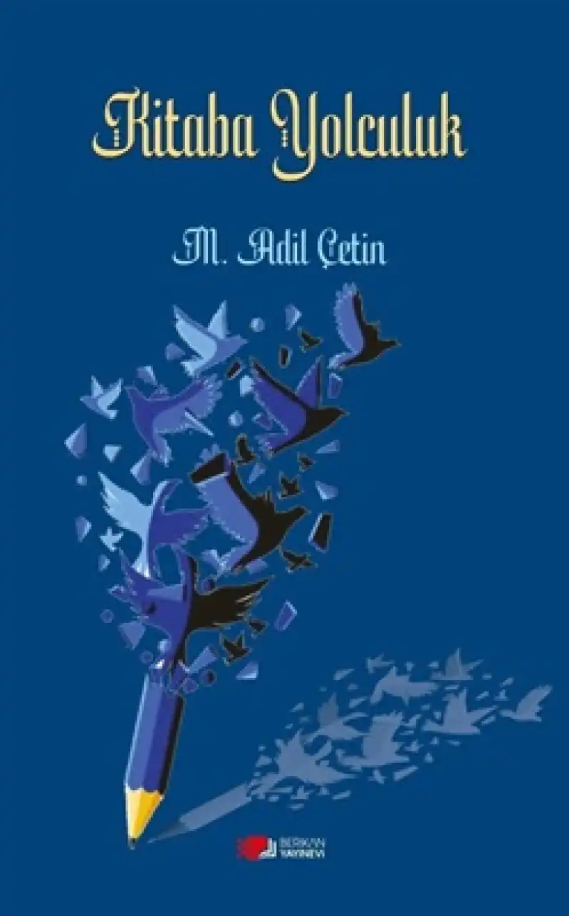 Araştırmacı-Yazar M. Adil Çetin’in “Kitaba Yolculuk” Adlı Kitabı Yayınlandı