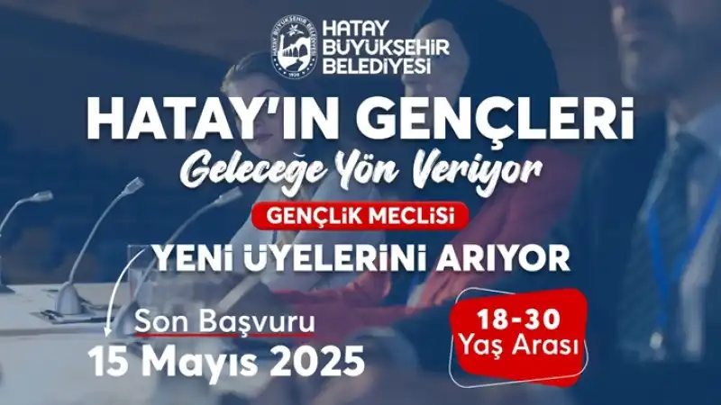 Hatay Büyükşehir Belediyesi Gençlik Meclisi Kuruluyor
