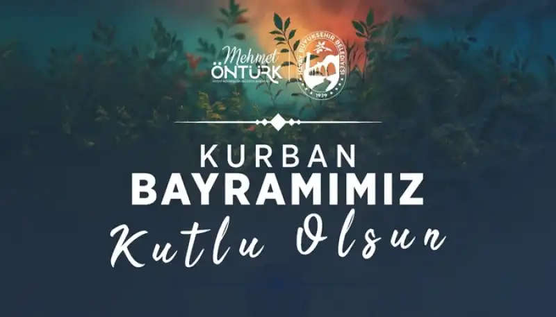 Başkan Mehmet Öntürk’ten Kurban Bayramı Mesajı