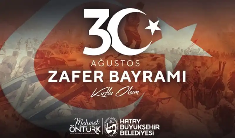 HBB Başkanı Mehmet Öntürk’ten, “30 Ağustos Zafer Bayramı” Kutlama Mesajı 