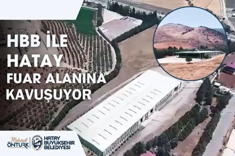 HBB Ile Hatay Fuar Alanına Kavuşuyor 