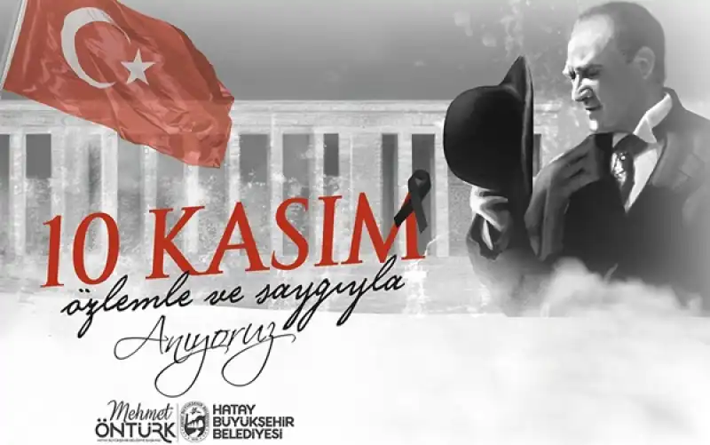 Başkan Öntürk’ten 10 Kasım Atatürk’ü Anma Ve Atatürk Haftası Mesajı
