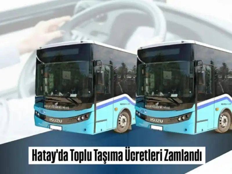 Hatay’da Toplu Ulaşıma Zam