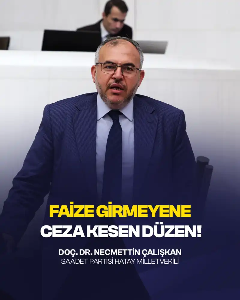 Çalışkan: “Devlet Vatandaşı Zorla Faize Bulaştırıyor”