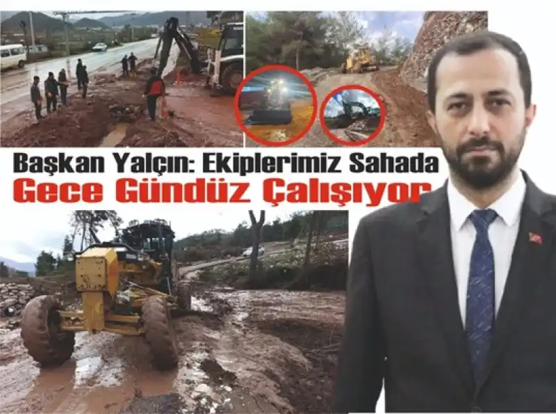 Başkan Yalçın: “ekiplerimiz Sahada Gece Gündüz çalışıyor”