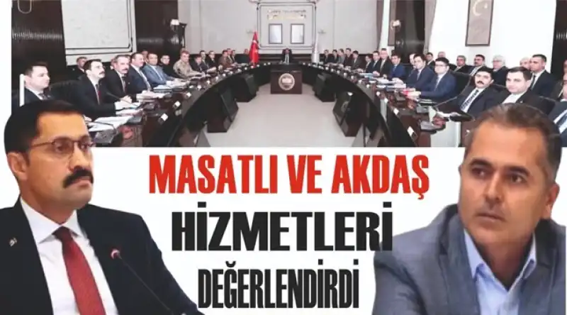 Masatlı Ve Akdaş Hizmetleri Değerlendirdi