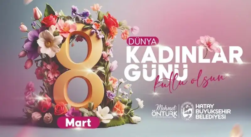 Başkan Öntürk’ün 8 Mart Dünya Kadınlar Günü Mesajı