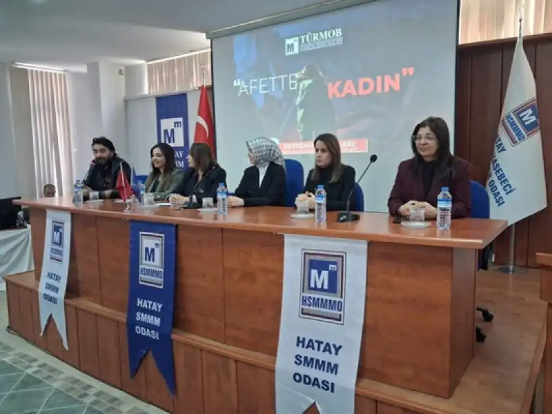 TÜRMOB’dan Antakya’da “Afette Kadın” Paneli
