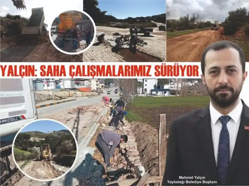 Yalçın: Saha çalışmalarımız Sürüyor