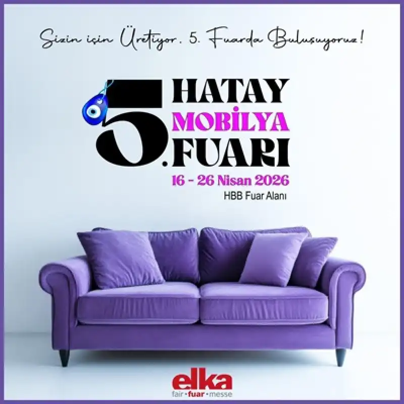 Hatay Mobilya Fuarı Kapılarını Açıyor
