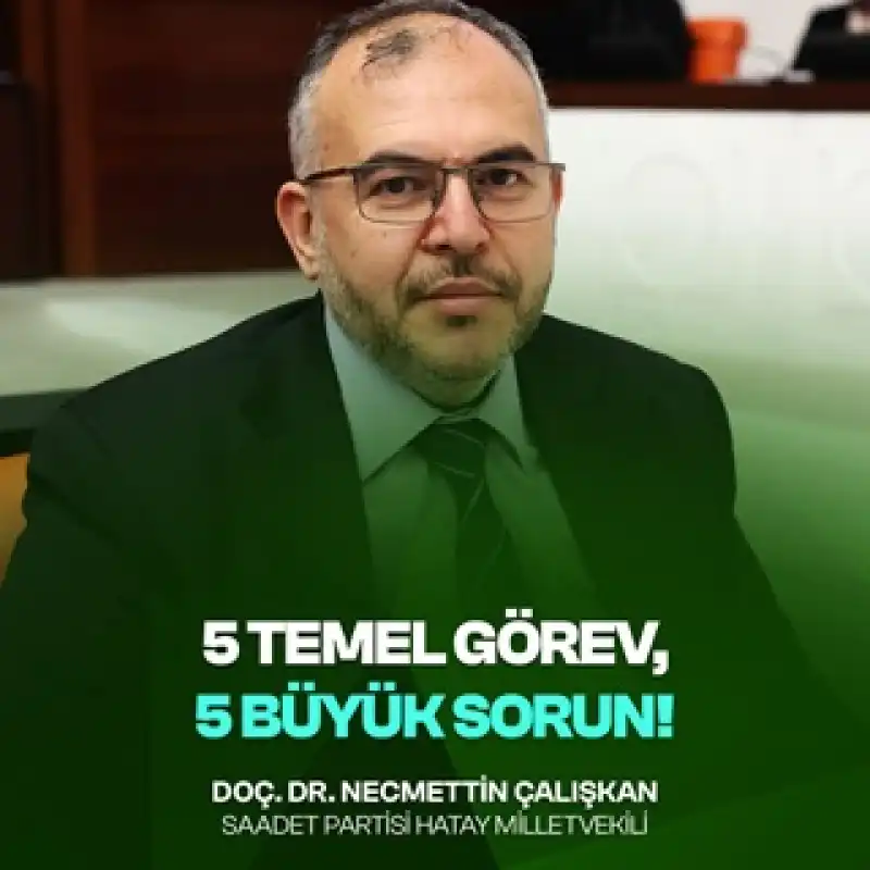 Çalışkan “Devletin 5 Temel Görevi Yerine Getirilmiyor”