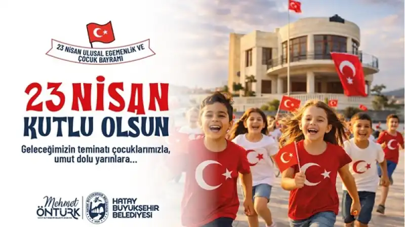 HBB Başkanı Öntürk’ten 2026 23 Nisan Kutlama Mesajı