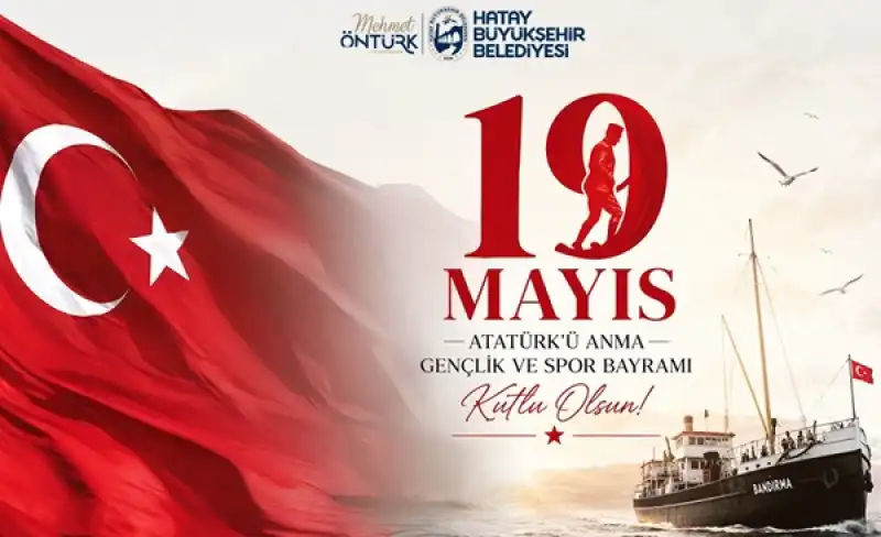 Başkan Mehmet Öntürk’ten 19 Mayıs Mesajı