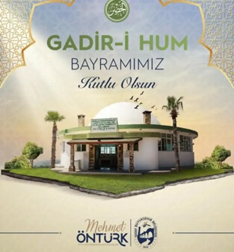 Başkan Öntürk GADİR-İ HUM Bayramı’nı Kutladı