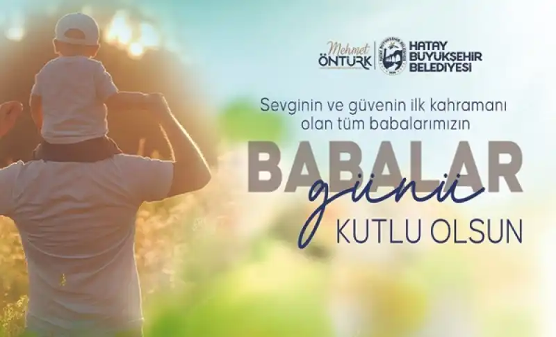 Başkan Öntürk’ten Babalar Günü Mesajı