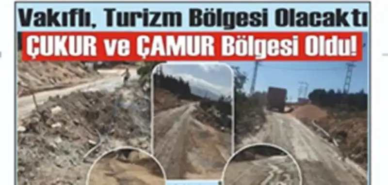 Vakıflı, Turizm Bölgesi Olacaktı, çukur Ve çamur Bölgesi Oldu!