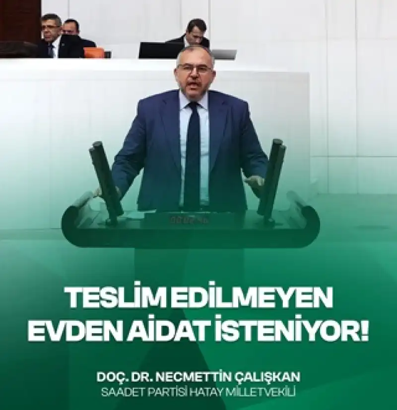 Çalışkan: Teslim Edilmeyen TOKİ Konutlarından Aidat Alınması Vicdansızlıktır