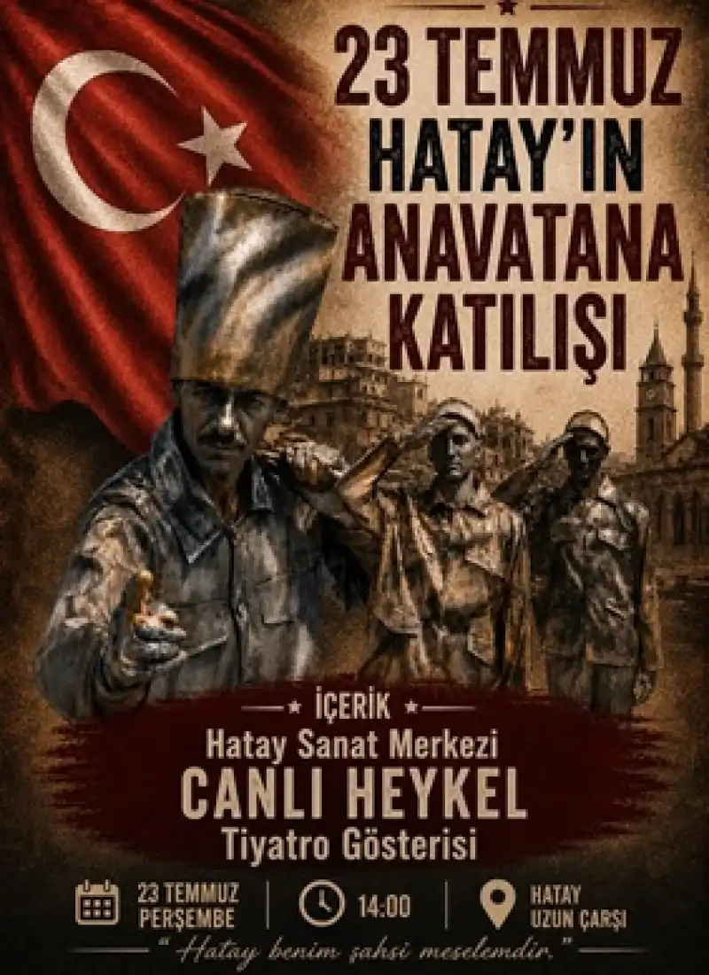 Tarihi Uzun Çarşı'da Hatay'ın Anavatana Katılış Coşkusu Canlı Heykellerle Yaşanacak