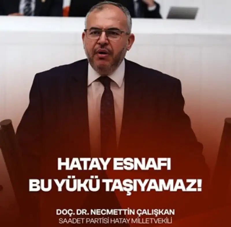 Çalışkan: “Hatay’ın Ayağa Kalkması Esnafın Ayağa Kalkmasına Bağlı”