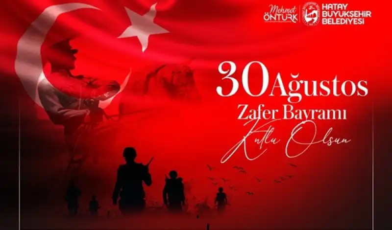 Başkan Mehmet Öntürk’ten 30 Ağustos Zafer Bayramı Mesajı