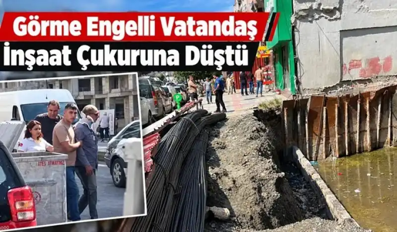 Görme Engelli Vatandaş İnşaat Çukuruna Düştü!