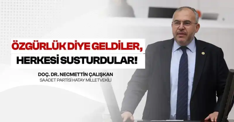 Çalışkan: “milli Irade Diye Geldiler, ülkeyi Kayyum Cumhuriyetine çevirdiler”
