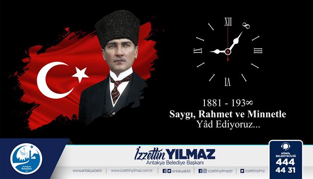 Atamızı saygı rahmet ve minnetle yad ediyoruz