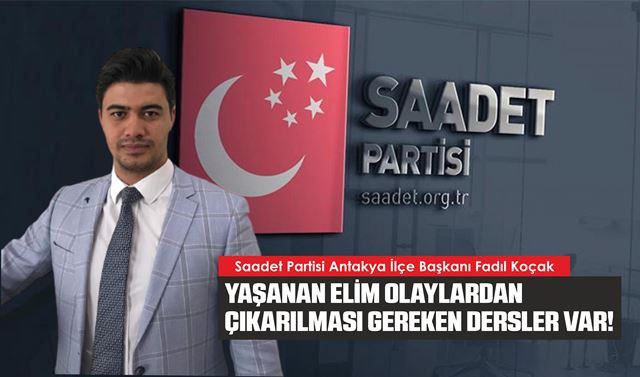 Yaşanan olaylardan ders çıkarılması lazım