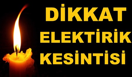 Cumartesi günü bazı bölgelerde elektrik yok