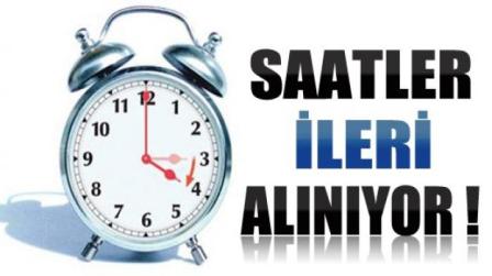 SAATLER BİR SAAT İLERİ ALINIYOR